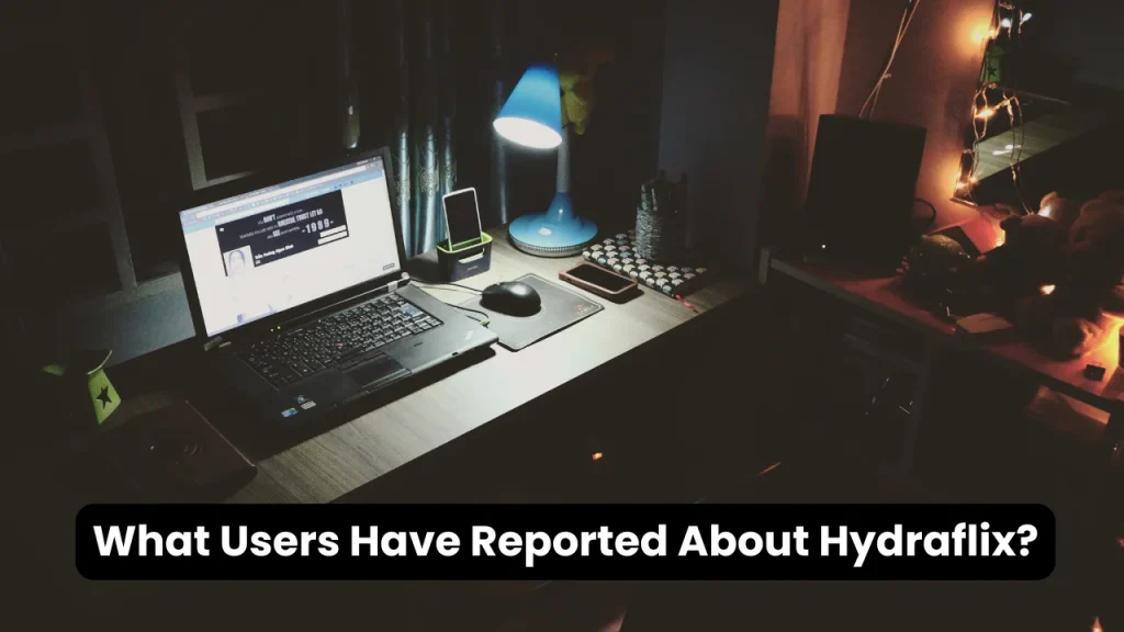 What Users Have Reported About Hydraflix?